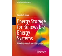 Energy Storage for Renewable Energy Systems: Modeling, Control, and AI Integration