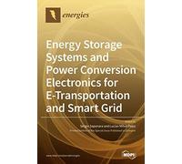 Energy Storage Systems And Power Conversion Electronics For E-Transportation And Smart Grid