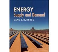 Energy: Supply and Demand David B. (California Institute of Technology) Rutledge (Auteur)