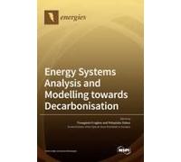 Energy Systems Analysis And Modelling Towards Decarbonisation