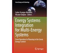 Energy Systems Integration for Multi-Energy Systems: From Operation to Planning in the Green Energy Context