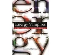 Energy Vampires by Dorothy Harbour Dorothy Harbour (Auteur)