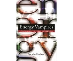 Energy Vampires by Dorothy Harbour Dorothy Harbour (Auteur)