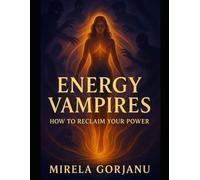 Energy Vampires: How to Reclaim Your Power