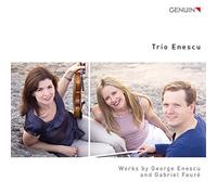 Fauré Piano. Trio Enescu