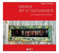 Enfance, Art Et Quotidienneté - Une Invitation À Être Et Devenir - (1 Dvd + 1 Cd Audio)