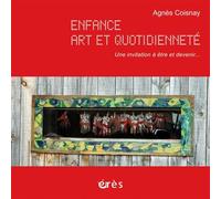 Enfance, Art Et Quotidienneté - Une Invitation À Être Et Devenir - (1 Dvd + 1 Cd Audio)