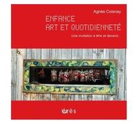Enfance, Art Et Quotidienneté - Une Invitation À Être Et Devenir - (1 Dvd + 1 Cd Audio)