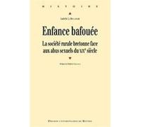 Enfance bafouée La société rurale bretonne face aux abus sexuels du XIXe siècle - Pur - Presses Universitaires Rennes - broché - Etude