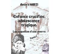 Enfance crucifiée, adolescence tragique : les séquelles d’une guerre