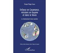 Enfance en Casamance, missions en Guyane et dans le Vexin Le cheminement d'une vocation - Prosper Plongo Tendeng - L'harmattan - broché - Essai