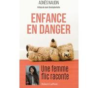 Enfance en danger – Une femme flic raconte – Éditions Robert Laffont