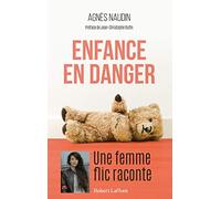 Enfance en danger – Une femme flic raconte – Éditions Robert Laffont