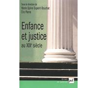 Enfance Et Justice Au Xixe Siècle - Essais D'histoire Comparée De La Protection De L'enfance, 1820-1914, France-Belgique-Pays-Bas-Canada
