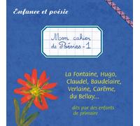 Enfance et Poésie - Mon Cahier de Poésies (vol.1)
