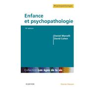 Enfance et psychopathologie 10ème édition - Daniel Marcelli - Elsevier Masson - broché - Etude