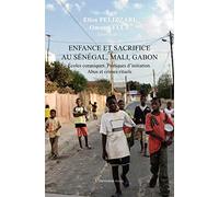 Enfance et sacrifice au Sénégal, Mali, Gabon