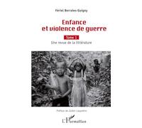 Enfance et violence de guerre Tome 1, Une revue de la littérature - Fériel Berraies-Guigny - L'harmattan - broché - Essai