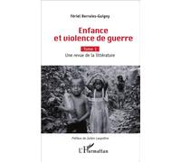 Enfance et violence de guerre Tome 1, Une revue de la littérature - Fériel Berraies-Guigny - L'harmattan - broché - Essai