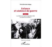 Enfance et violence de guerre Tome 2, La violence de guerre engendre-t-elle la violence de l'enfant - Fériel Berraies-Guigny - L'harmattan - broché - Etude