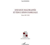 Enfance maltraitée et éducation familiale – Textes 1991–2010 – L'Harmattan
