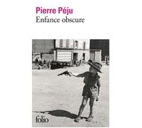 Pierre Péju – Enfance obscure – Roman – Poche (Gallimard)