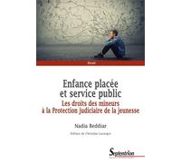 Enfance Placée Et Service Public - Les Droits Des Mineurs À La Protection Judiciaire De La Jeunesse