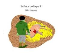 Enfance poétique 3 Gilles Hommit (Auteur)