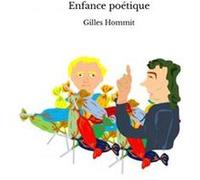 Enfance poétique Gilles Hommit (Auteur)