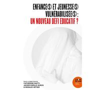 Enfance(s) et jeunesse(s) vulnérabilisée(s) Un nouveau défi éducatif ? - Renaud Hétier - Le Bord De L'eau Eds - broché - Etude