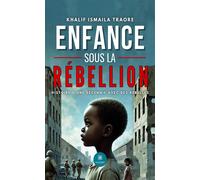 Enfance sous la rébellion: Histoire d'une décennie avec des rebelles
