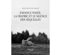 Enfance volée, la fratrie et le silence des séquelles