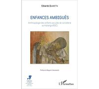 Enfances ambigües: Anthropologie Des Enfants Accusés De Sorcellerie Au Katanga (Rdc)