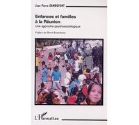 Enfances et familles à la réunion Une approche psychosociologique - Jean-Pierre Cambefort - L'harmattan - broché - Essai