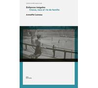 Enfances inégales: Classe, race et vie de famille