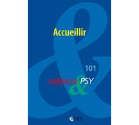 Enfances & PSY 101 - Accueillir - Collectif - Eres - broché - Revue