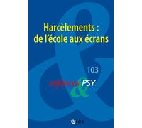 Enfances & psy 103 - Harcèlements : de l'école aux écrans - Nicole Catheline - Eres - broché - Revue