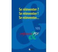 Enfances & Psy 105 - Se Réinventer ? Se Réinventer ! Se Réinventer - 105