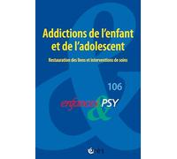 Enfances & psy 106 - Addictions de l'enfant et de l’adolescent : restauration des liens et interventions de soins (106)