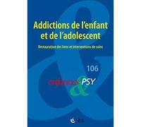 Enfances & psy 106 - Addictions de l'enfant et de l'adolescent Collectif (Auteur)