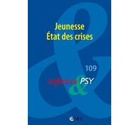Enfances & psy 109 - Jeunesse. Etat des crises - Collectif - Eres - broché - Revue