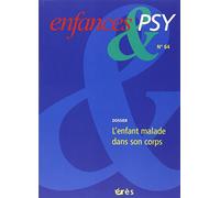Enfances & psy 64 - L'enfant malade dans son corps