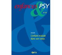 Enfances & psy 64 - L'enfant malade dans son corps - Collectif - Eres - broché - Revue