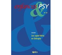 Enfances & Psy 91 - Les Super Heros En Therapie