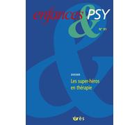 Enfances & psy 91 - Les super-héros en thérapie - Collectif - Eres - broché - Revue