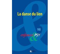 Enfances & psy 98 - La danse du lien