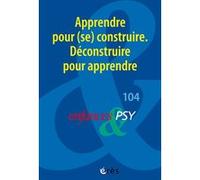 Enfances & psy n°104 : Apprendre pour (se) construire. Déconstruire pour apprendre Collectif (Auteur)