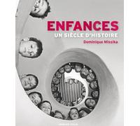 Enfances: Un siècle d'histoire