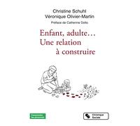 Enfant, adulte...: Une relation à construire
