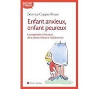 Enfant anxieux, enfant peureux Béatrice Copper-Royer (Auteur)